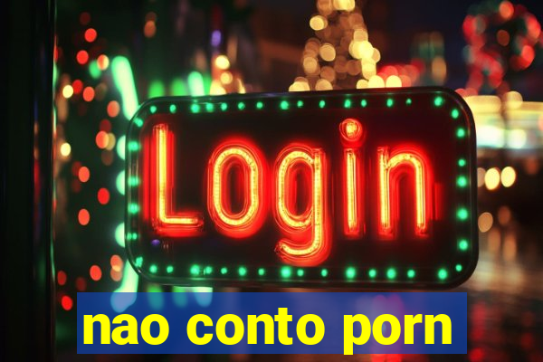 nao conto porn